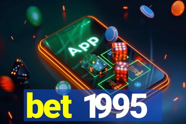 bet 1995